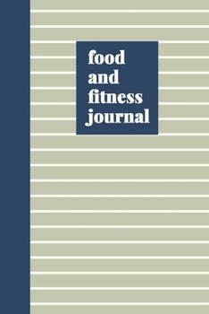 Food and Fitness Journal: Daily Health and Wellness Log and Tracker | Simple Stylish Striped Cover Design in Sage and Blue