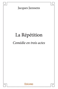 Paperback La Répétition: Comédie en trois actes [French] Book