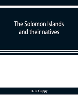 Paperback The Solomon Islands and their natives Book