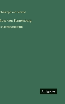 Rosa von Tannenburg: in Großdruckschrift