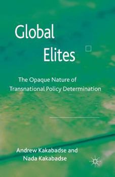 Paperback Global Elites: The Opaque Nature of Transnational Policy Determination Book