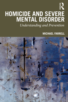 Paperback Homicide and Severe Mental Disorder: Understanding and Prevention Book