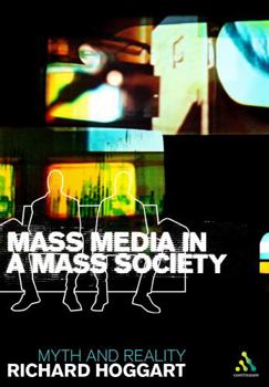 Paperback Mass Media in a Mass Society: Myth and Reality Book