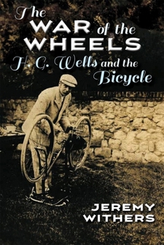 Paperback The War of the Wheels: H. G. Wells and the Bicycle Book