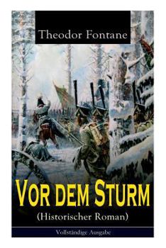 Vor dem Sturm: Roman aus dem Winter 1812 auf 13