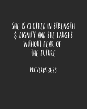 Paperback She Is Clothed In Strength And Dignity: Bible Study Notebook/ Bible Study Journal/ Sermon Notes/ Christian Journal/ Christian Notebook/ Bible Study No Book