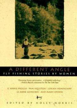 Mass Market Paperback A Different Angle: Fly Fishing Stories by Women Book