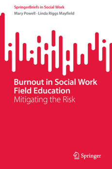 Paperback Burnout in Social Work Field Education: Mitigating the Risk Book