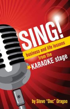 Paperback Sing!: Business and Life Lessons from the Karaoke Stage Book