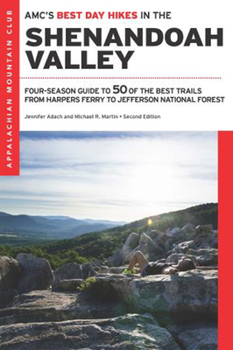 Paperback Amc's Best Day Hikes in the Shenandoah Valley: Four-Season Guide to 50 of the Best Trails from Harpers Ferry to Jefferson National Forest Book