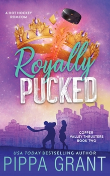 Royally Pucked - Book #1 of the Royals
