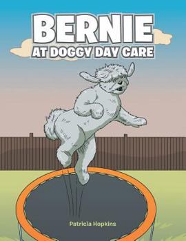 Paperback Bernie at Doggy Day Care Book