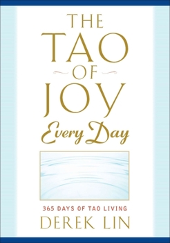 Paperback The Tao of Joy Every Day: 365 Days of Tao Living Book