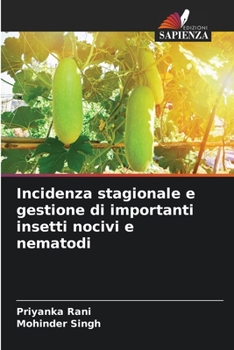Paperback Incidenza stagionale e gestione di importanti insetti nocivi e nematodi [Italian] Book