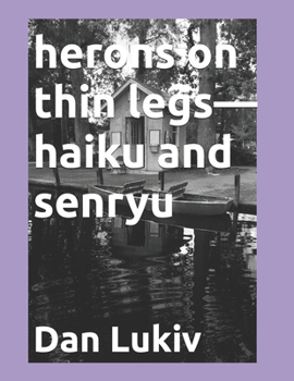 Paperback herons on thin legs-haiku and senryu Book