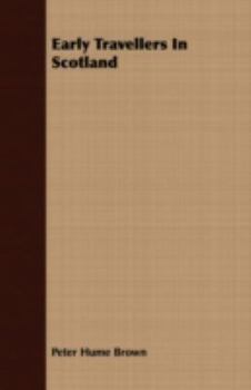 Paperback Early Travellers In Scotland Book