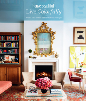 Hardcover House Beautiful: Live Colorfully Book