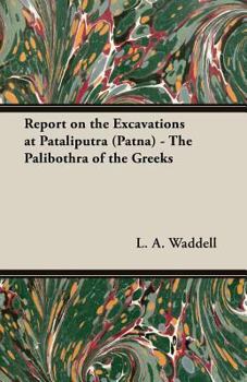 Report on the Excavations at Pa Taliputra