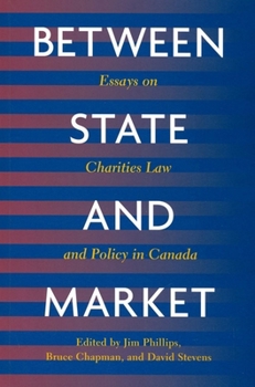 Paperback Between State and Market: Essay on Charities Law and Policy in Canada Book