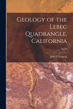 Paperback Geology of the Lebec Quadrangle, California; No.24 Book