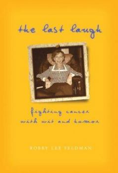 Hardcover The Last Laugh: Fighting Cancer With Wit and Humor Book