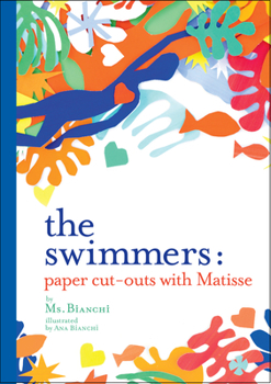 Hardcover The Swimmers: Paper Cut-Outs with Matisse Book