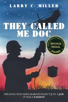 They Called Me Doc: Treating Wounded Marines Wasn't Just A Job, It Was A Passion