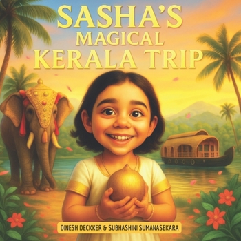 Sasha’s Magical Kerala Trip: A Kerala Travel Adventure for Young Explorers (Ages 5–10) (Sasha's Adventures)