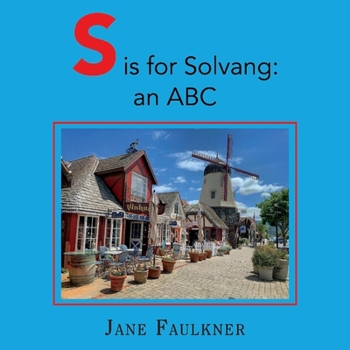 Paperback S Is for Solvang: An ABC Book