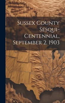 Hardcover Sussex County Sesqui-centennial, September 2, 1903 Book