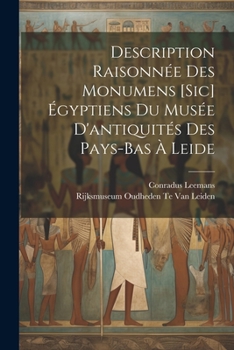 Paperback Description Raisonnée Des Monumens [Sic] Égyptiens Du Musée D'antiquités Des Pays-Bas À Leide [French] Book