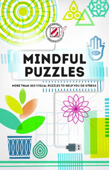 Paperback Overworked & Underpuzzled: Mindful Puzzles: More Than 200 Visual Puzzles to Help You De-Stress Book