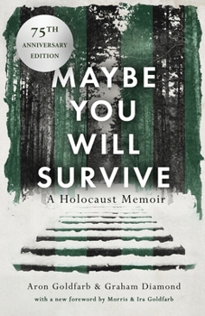 Paperback Maybe You Will Survive: A Holocaust Memoir Book