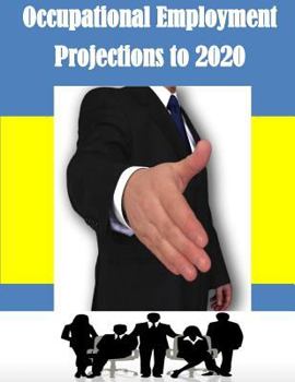 Paperback Occupational Employment Projections to 2020 Book