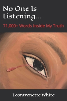 Paperback No One Is Listening...: 71,000+ Words Inside My Truth Book