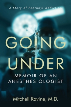 Paperback Going Under: Memoir of an Anesthesiologist Book