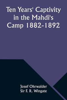 Paperback Ten Years' Captivity in the Mahdi's Camp 1882-1892 Book