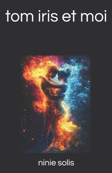 tom iris et moi (French Edition)