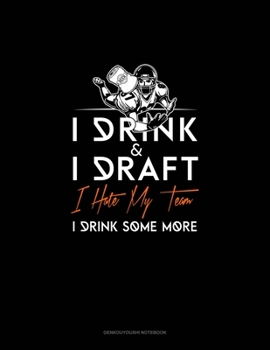 Paperback I Drink, I Draft, I Hate My Team, I Drink Some More: Genkouyoushi Notebook Book
