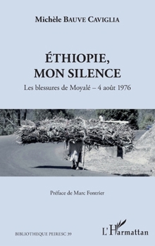 Paperback Ethiopie, mon silence: Les blessures de Moyalé - 4 août 1976 [French] Book