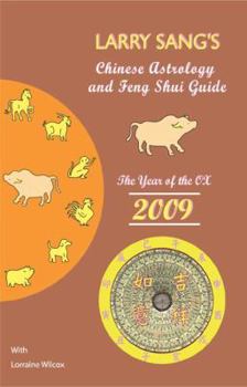 Paperback Larry Sang's Chinese Astrology & Feng Shui Guide 2009: The Year of the Ox Book