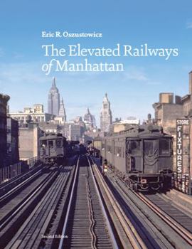 Paperback The Elevated Railways of Manhattan, 2nd Edition Book