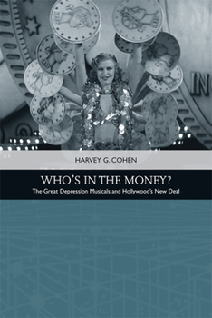 Paperback Who's in the Money?: The Great Depression Musicals and Hollywood's New Deal Book