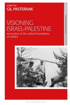 Paperback Visioning Israel-Palestine: Encounters at the Cultural Boundaries of Conflict Book