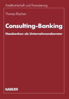 Paperback Consulting-Banking: Hausbanken ALS Unternehmensberater [German] Book