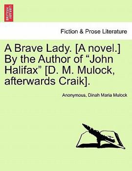 Paperback A Brave Lady. [A Novel.] by the Author of "John Halifax" [D. M. Mulock, Afterwards Craik]. Book