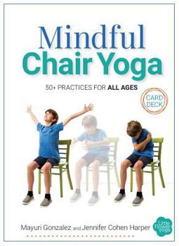 Paperback Mindful Chair Yoga Card Deck: 50+ Practices for All Ages Book