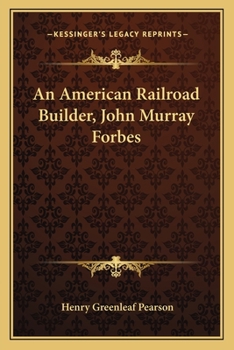 An American Railroad Builder John Murray Forbes