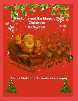 Antonia and the Magic of Christmas: The Magic Gifts