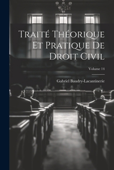 Paperback Traité Théorique Et Pratique De Droit Civil; Volume 14 [French] Book